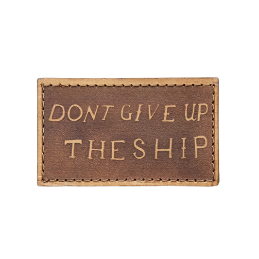 Leather Don’t Give Up The Ship Patch